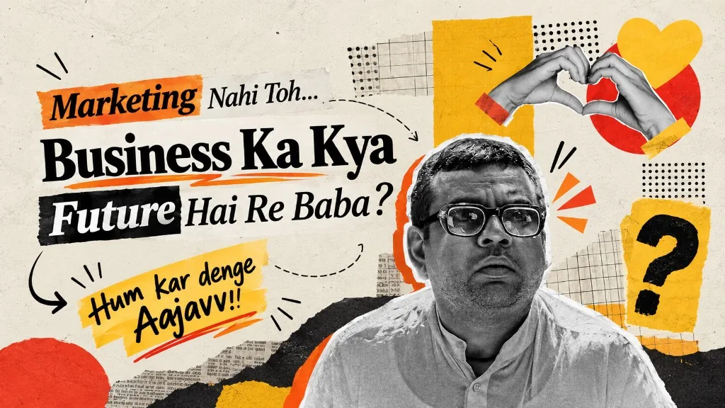 Marketing Nahi Toh Business Ka Kya Future Hai Re Baba